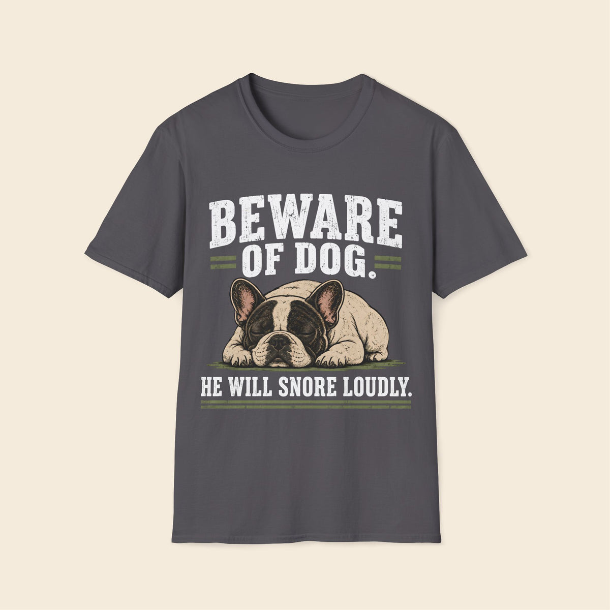 Beware Of Dog He Will Snore Loudly T-Shirt