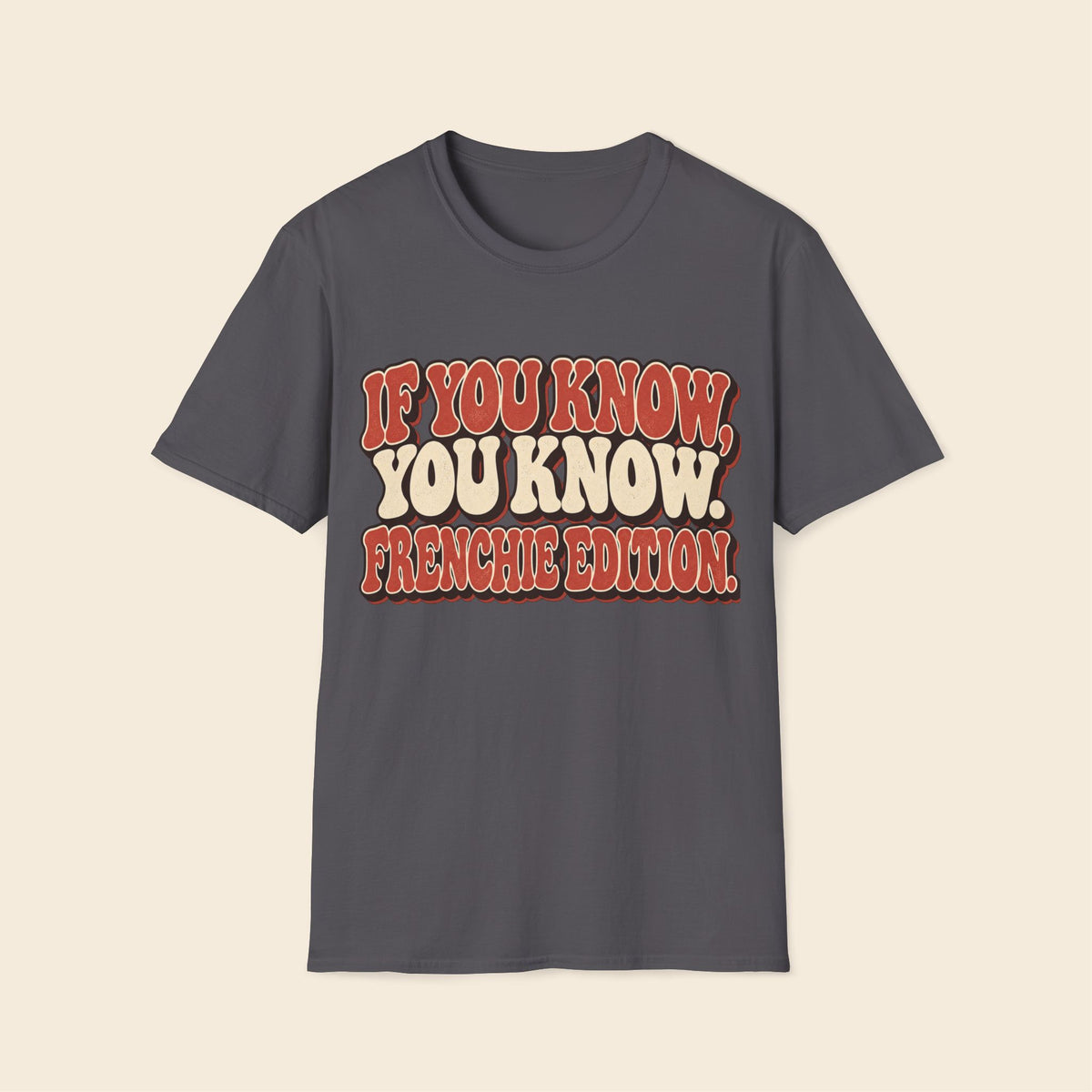 If You Know, You Know. Frenchie Edition T-Shirt