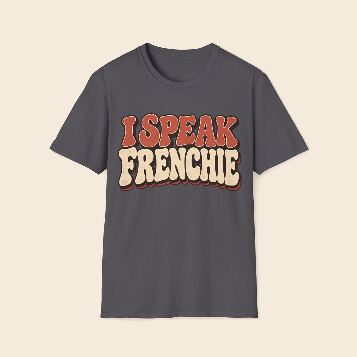 I Speak Frenchie T-Shirt