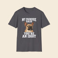 My Frenchie Said You're And Idiot T-Shirt