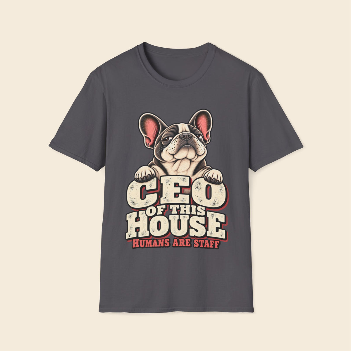 Frenchie The CEO Of This House T-Shirt