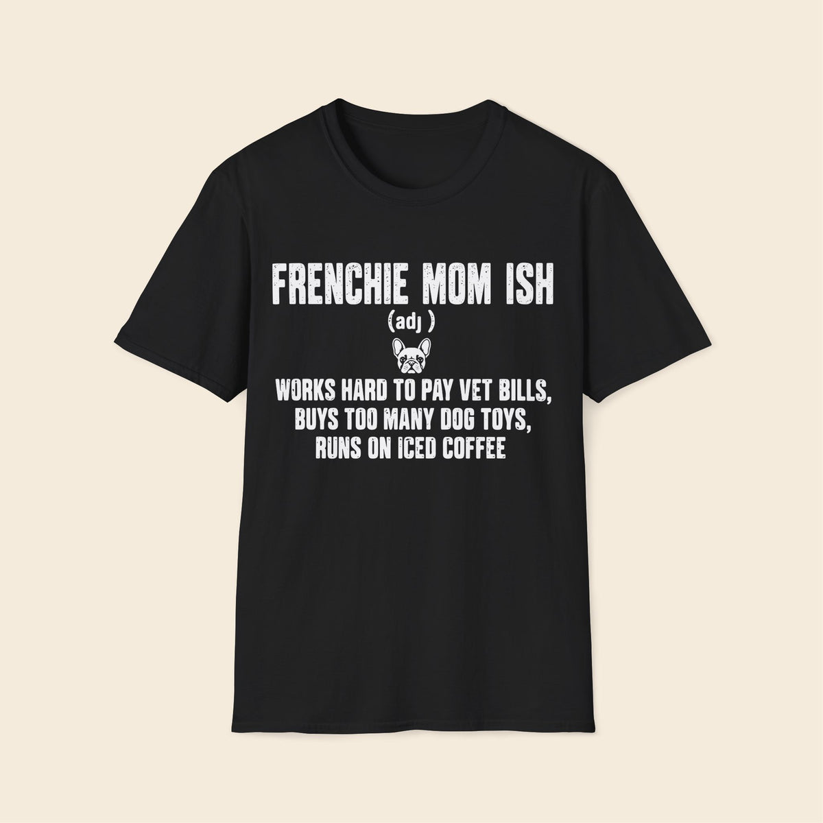 Frenchie Mom Ish T-Shirt