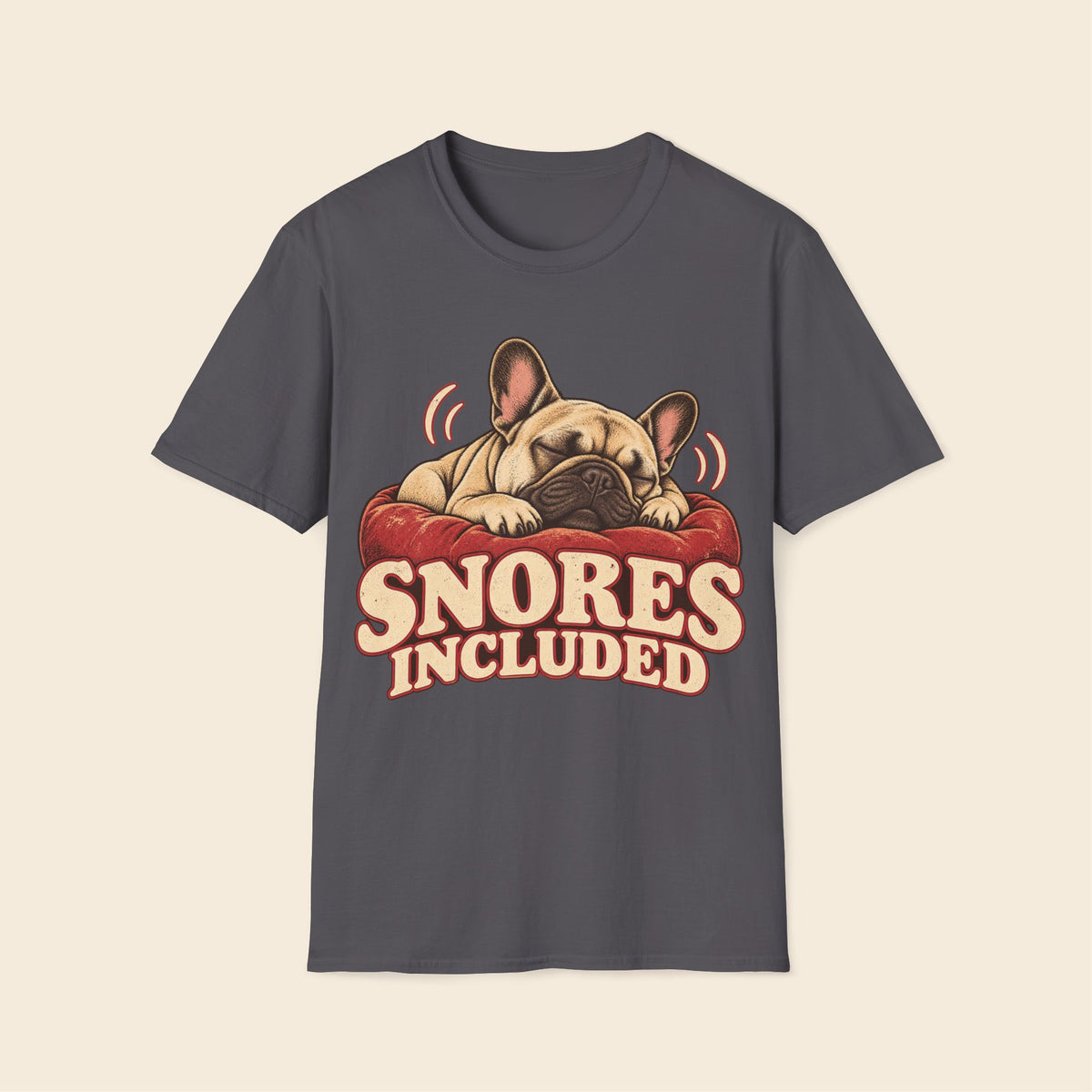 Frenchie Snores Included T-Shirt
