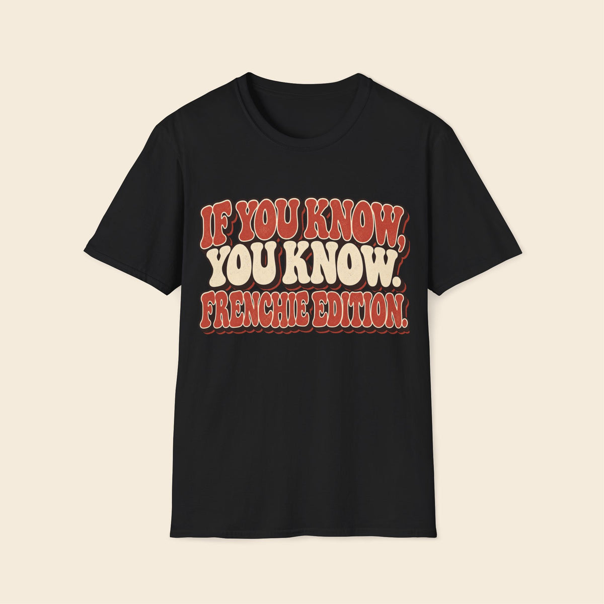 If You Know, You Know. Frenchie Edition T-Shirt