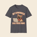 My Coworker has four paws T-Shirt