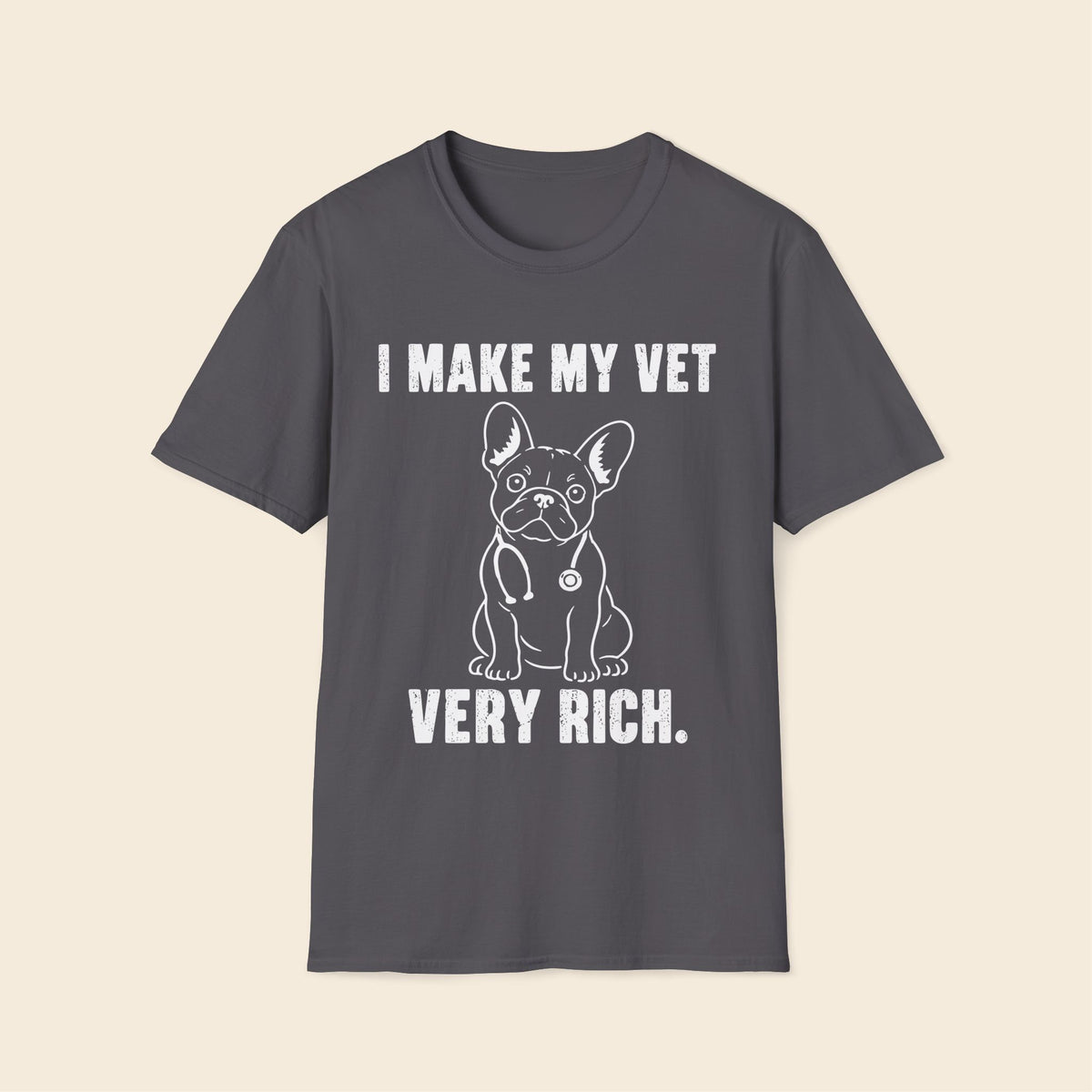 I Make My Vet Very Rich T-Shirt