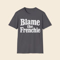 Blame The Frenchie T-Shirt