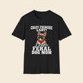Crazy Frenchie Lady? I Prefer Feral Dog Mom T-Shirt