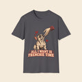 All I Want Is Frenchie Time T-Shirt