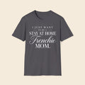 I Just Want To Be A Stay At Home Frenchie Mom T-Shirt