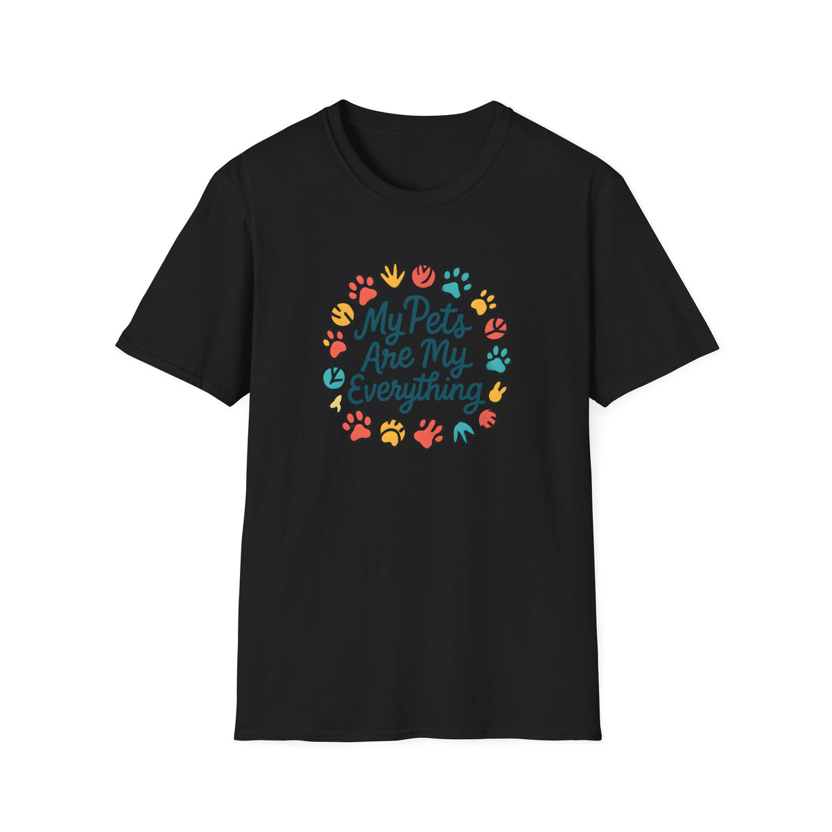 My Pets Are Everything T-Shirt