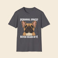 Personal Space? Never Heard Of It T-Shirt