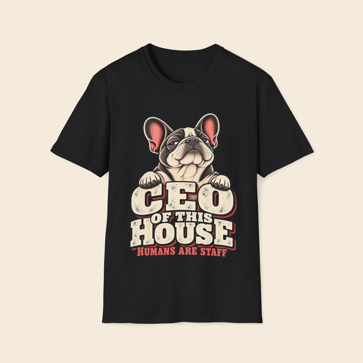 Frenchie The CEO Of This House T-Shirt