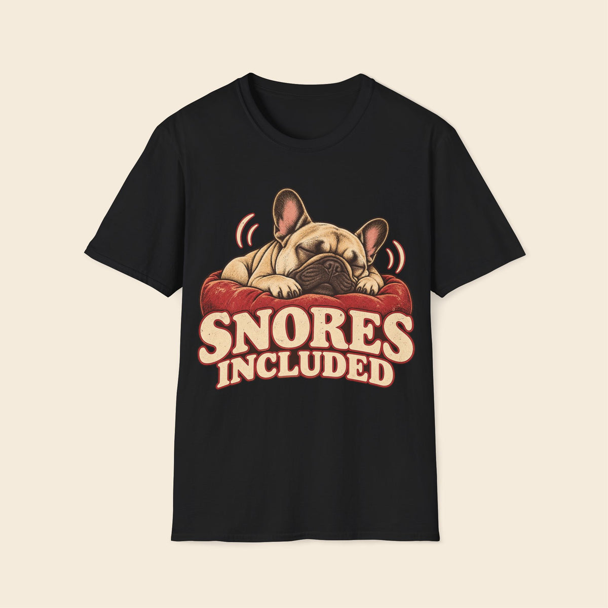 Frenchie Snores Included T-Shirt