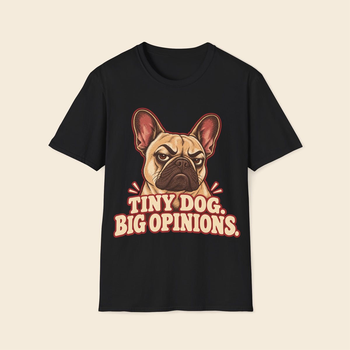 Tiny Dog Big Opinions T-Shirt