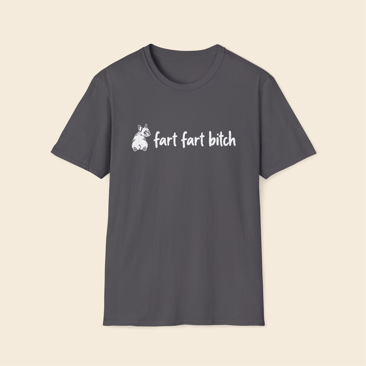 Fart Fart Bi*ch T-Shirt